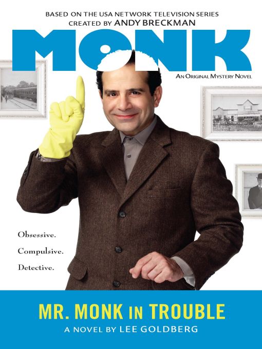 Title details for Mr. Monk in Trouble by Lee Goldberg - Available